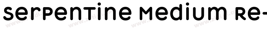 Serpentine Medium Re字体转换